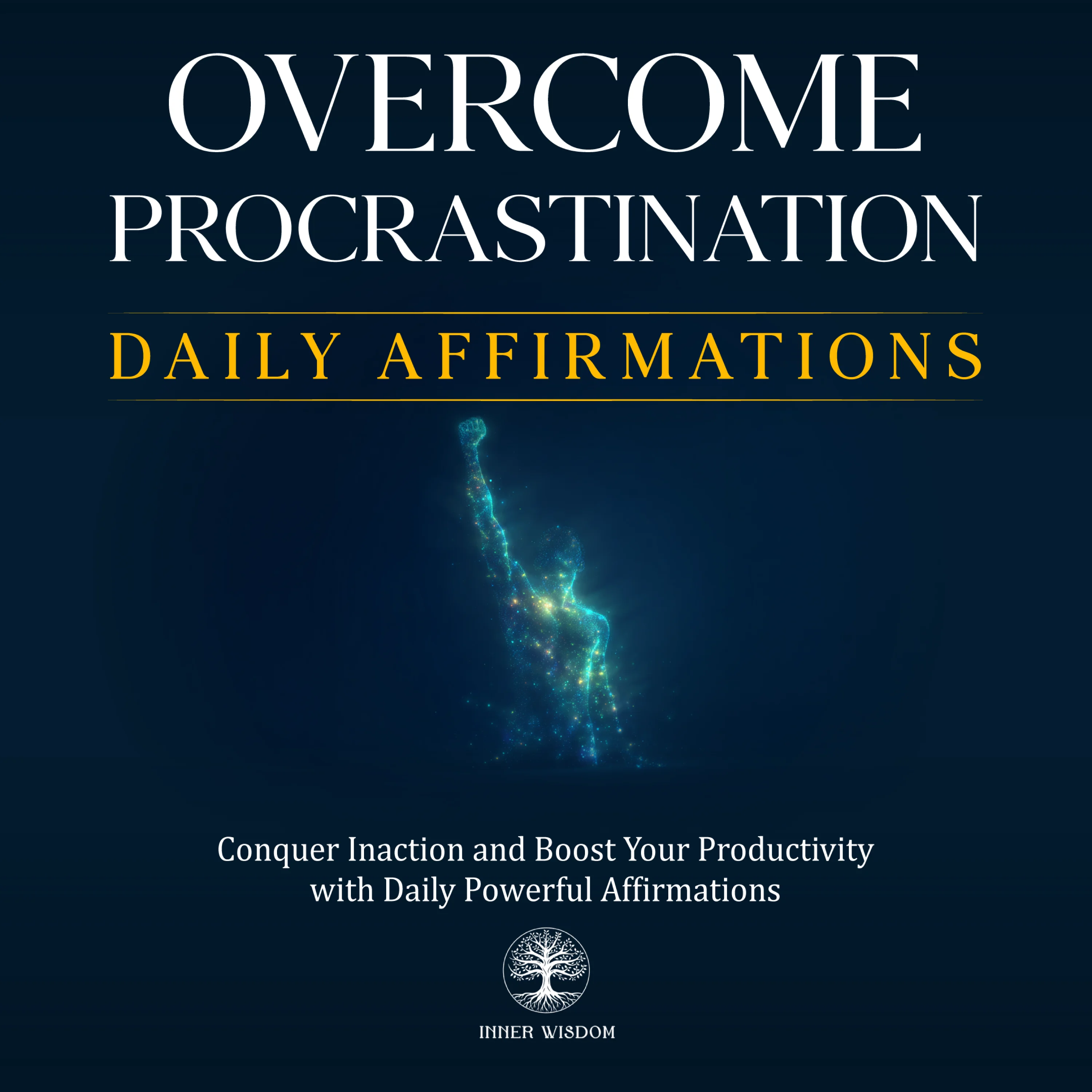 Overcome Procrastination Daily Affirmations